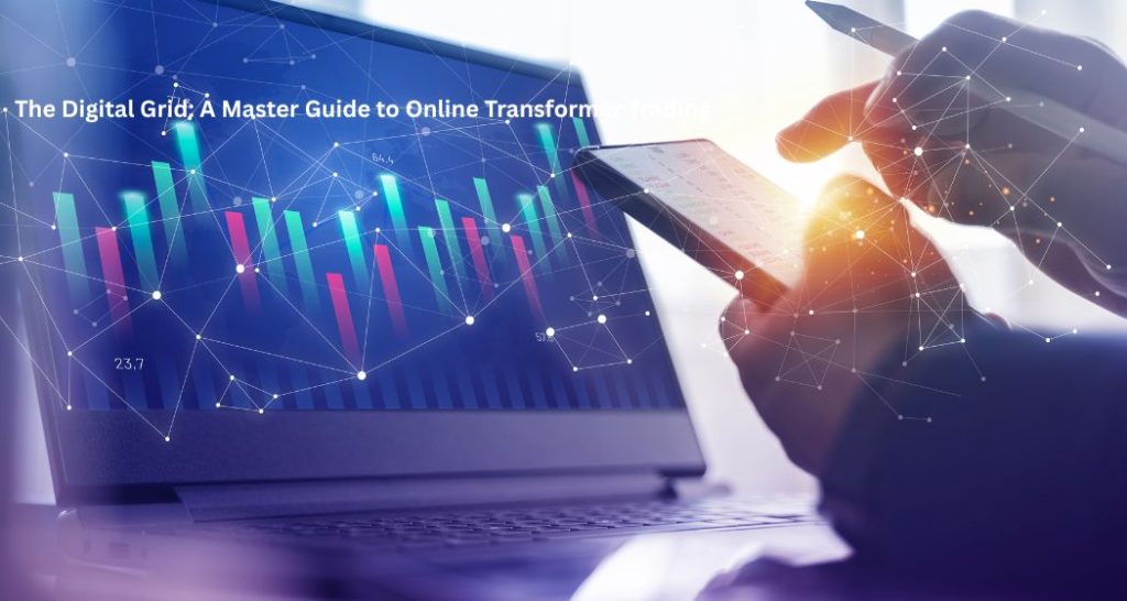The Digital Grid: A Master Guide to Online Transformer Trading