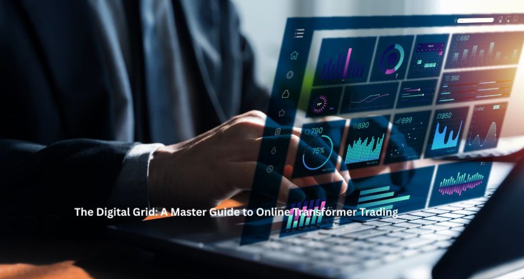 The Digital Grid: A Master Guide to Online Transformer Trading